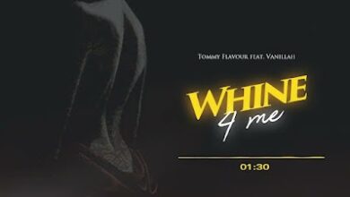 Audio: Tommy Flavour Ft. Vanillah - Whine 4 Me (Mp3 Download) - KibaBoy