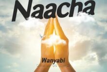 Audio: Wanyabi - Naacha (Mp3 Download) - KibaBoy