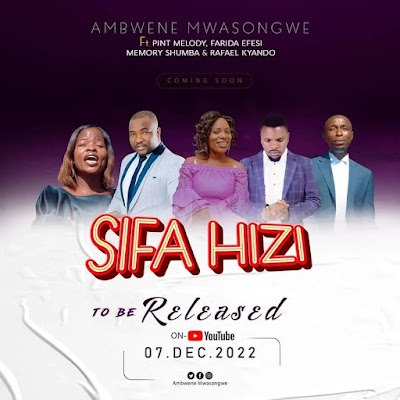 Audio: Ambwene Mwasongwe Ft. Pint, Farida, Memory Shumba & Rafael - Sifa Hizi (Mp3 Download)