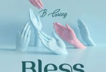 Audio: B Gway - Bless (Mp3 Download) - KibaBoy