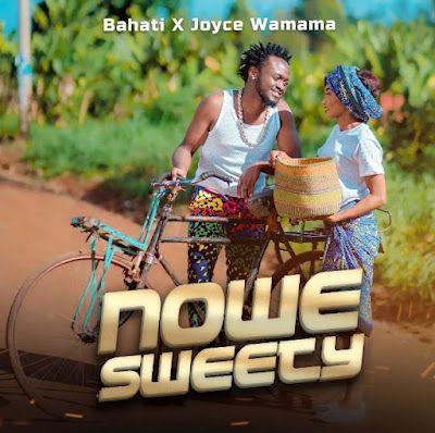 AUDIO | Bahati Ft Joyce Wa Mamaa - Nowe Sweety | Mp3 DOWNLOAD