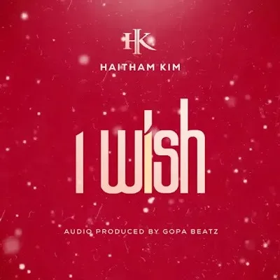 Haitham Kim - I Wish Audio Download