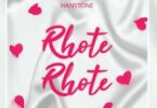 Audio: Hanstone - Rhote Rhote (Mp3 Download) - KibaBoy