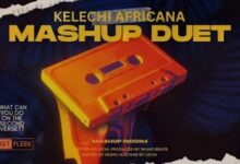 Audio: Kelechi Africana - Mashup (Verse 2 Challenge) (Mp3 Download) - KibaBoy