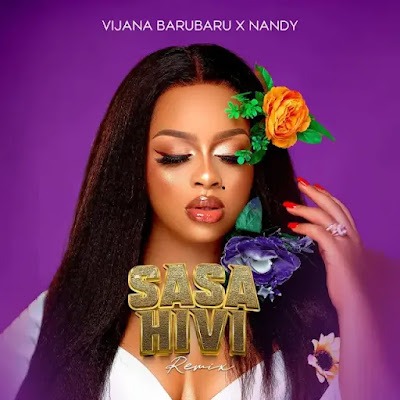 Audio: Nandy Ft. Vijana Barubaru - Sasa Hivi Remix (Mp3 Download) - KibaBoy