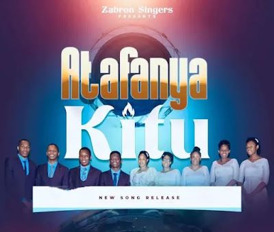 AUDIO | Zabron Singers - Atafanya Kitu | Mp3 DOWNLOAD