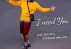 Audio: Izzo Bizness Ft. Kassim Mganga - I Need You (Mp3 Download) - KibaBoy