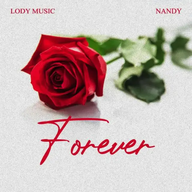 AUDIO | Lody Music Ft. Nandy - Forever | Mp3 DOWNLOAD