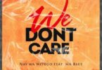 Audio: Nay Wa Mitego Ft. Mr Blue - We Don’t Care (Mp3 Download) - KibaBoy