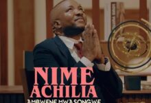 Audio: Ambwene Mwasongwe - Nimeachilia (Mp3 Download) - KibaBoy