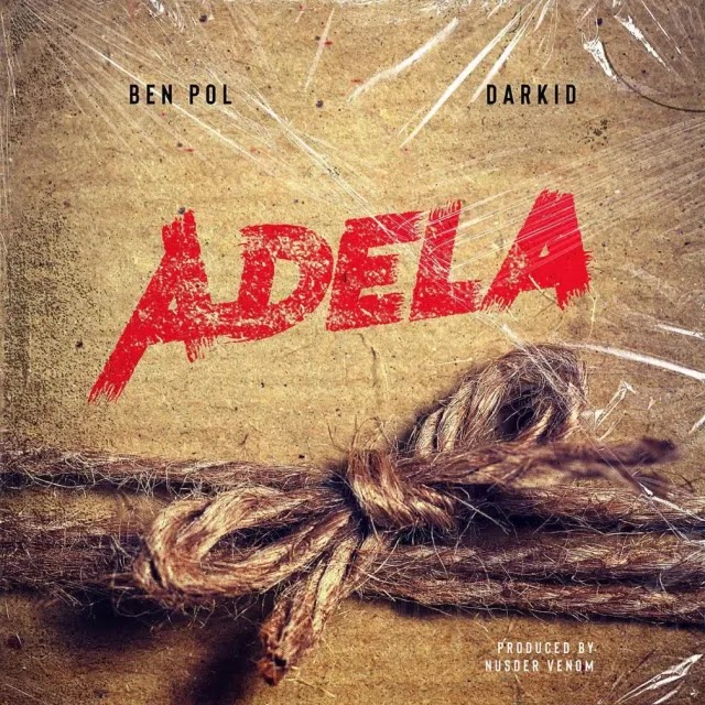 AUDIO | Ben Pol X Darkid - Adela | Mp3 DOWNLOAD