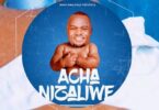 Audio: Bony Mwaitege - Acha Nizaliwe (Mp3 Download) - KibaBoy