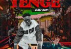 Audio: Edu Boy - Tenge (Mp3 Download) - KibaBoy