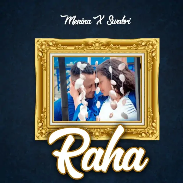 AUDIO | Menina Ft Swabri - Raha | Mp3 DOWNLOAD