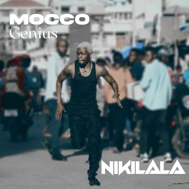 AUDIO | Mocco Genius - Nikilala | Mp3 DOWNLOAD