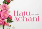 Audio: Nedy Music - Hatuachani (Mp3 Download) - KibaBoy