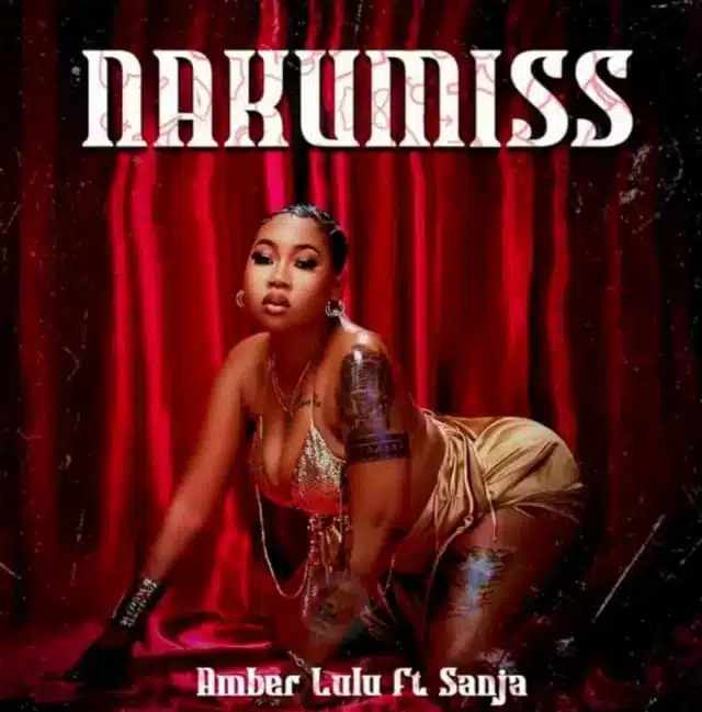 AUDIO | Amber Lulu Ft Sanja - Nakumiss | Mp3 DOWNLOAD