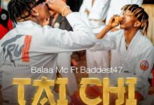 Audio: Balaa MC Ft Baddest 47 - Tai Chi (Mp3 Download) - KibaBoy