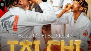 Audio: Balaa MC Ft Baddest 47 - Tai Chi (Mp3 Download) - KibaBoy