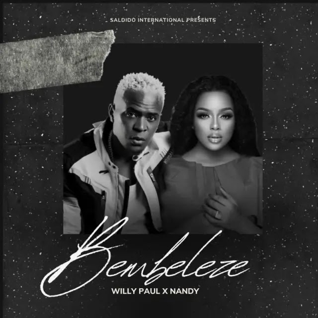 AUDIO | Willy Paul Ft Nandy - Bembeleze | Mp3 DOWNLOAD