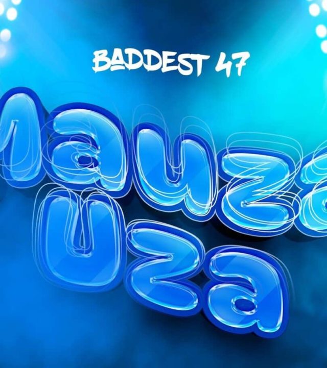 AUDIO | Baddest 47 - Mauzauza | Mp3 DOWNLOAD