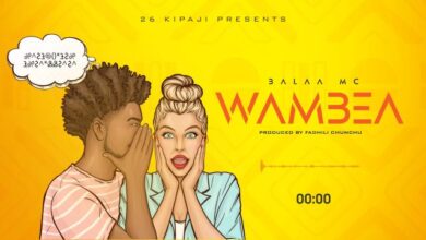 Audio: Balaa Mc - Wambea (Mp3 Download) - KibaBoy