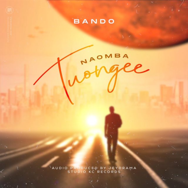 AUDIO | Bando - Naomba Tuongee | Mp3 DOWNLOAD