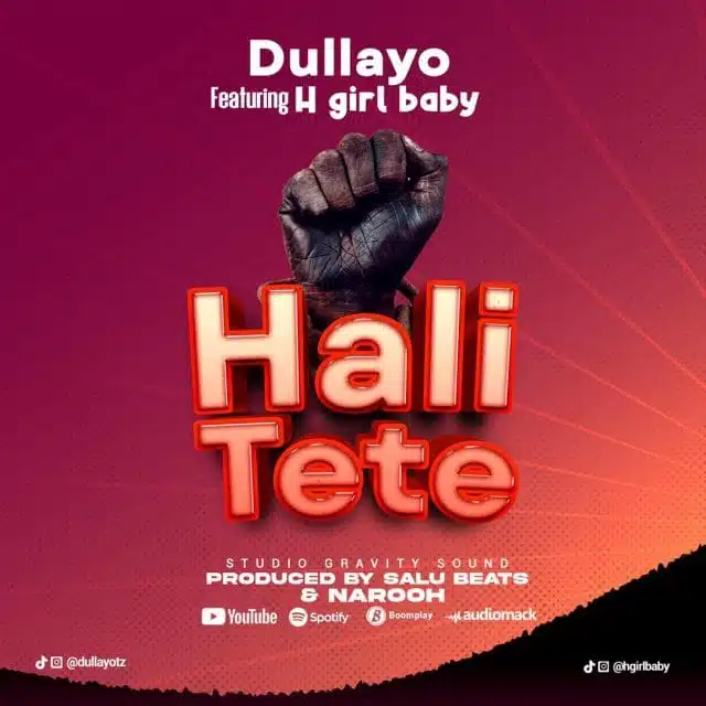 AUDIO | Dullayo Ft H Girl Baby - Hali Tete | Mp3 DOWNLOAD
