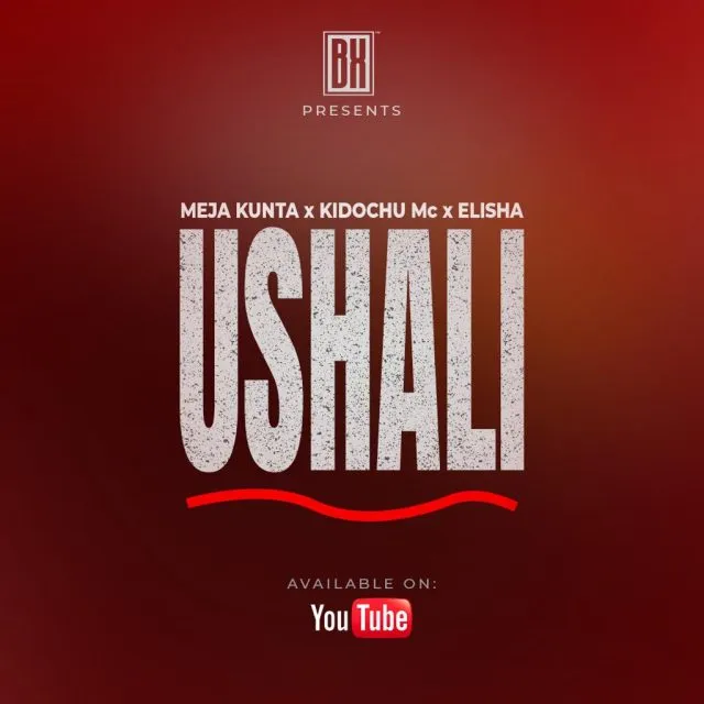 AUDIO | Meja Kunta Ft Kidochu Mc X Elisha - Ushali | Mp3 DOWNLOAD