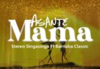 Audio: Stereo Singasinga Ft Barnaba Classic - Asante Mama (Mp3 Download) - KibaBoy