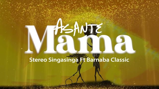 AUDIO | Stereo Singasinga Ft Barnaba Classic - Asante Mama | Mp3 DOWNLOAD