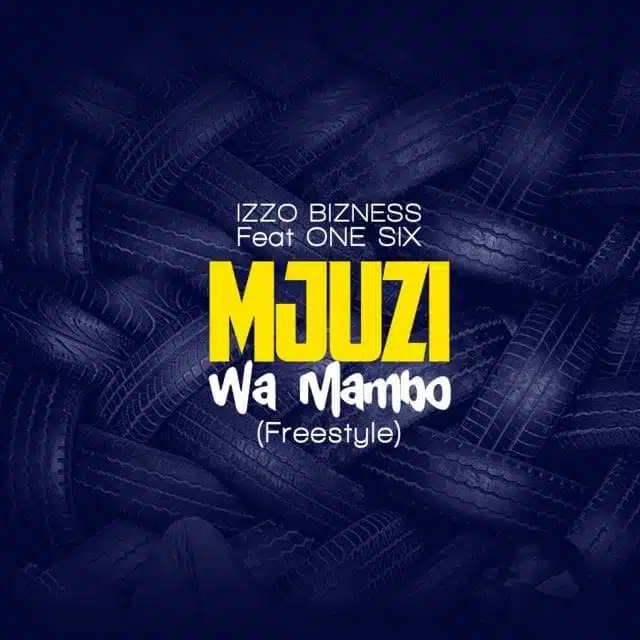 AUDIO | Izzo Bizness Ft. One Six - Mjuzi Wa Mambo | Mp3 DOWNLOAD