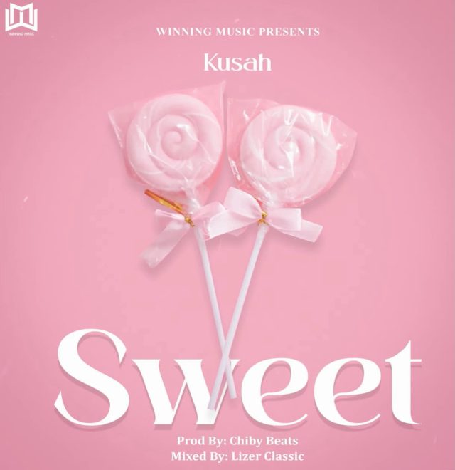 AUDIO | Kusah - Sweet | Mp3 DOWNLOAD