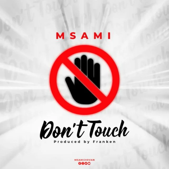 AUDIO | Msami - Dont Touch | Mp3 DOWNLOAD