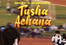 Audio: Mabantu X Chiby - Tushaachana (Mp3 Download) - KibaBoy