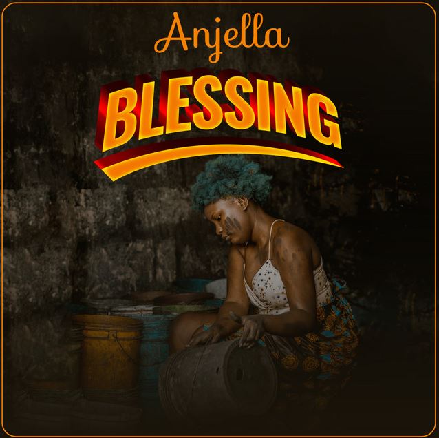 AUDIO | Anjella - Blessing | Mp3 DOWNLOAD