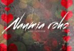 Audio: Moni Centrozone - Naumia Roho (Mp3 Download) - KibaBoy