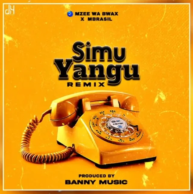 AUDIO | Mzee Wa Bwax X Mbrazil - Simu Yangu Remix | Mp3 DOWNLOAD