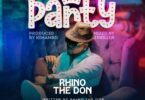 Audio: Rhino The Don - Party (Mp3 Download) - KibaBoy