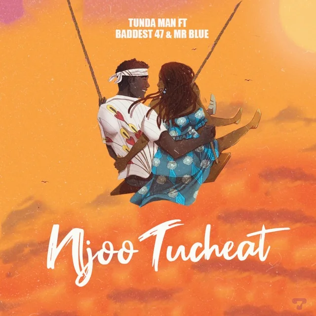 AUDIO | Tunda Man Ft. Mr Blue X Baddest 47 - Njoo Tucheat | Mp3 DOWNLOAD