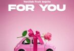 Audio: Vanillah Ft. Anjella - For You (Mp3 Download) - KibaBoy