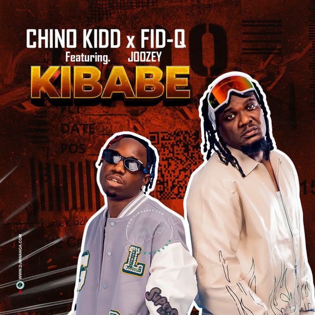 AUDIO | Chino Kidd Ft. FID Q, DJ Joozey - Kibabe | Mp3 DOWNLOAD