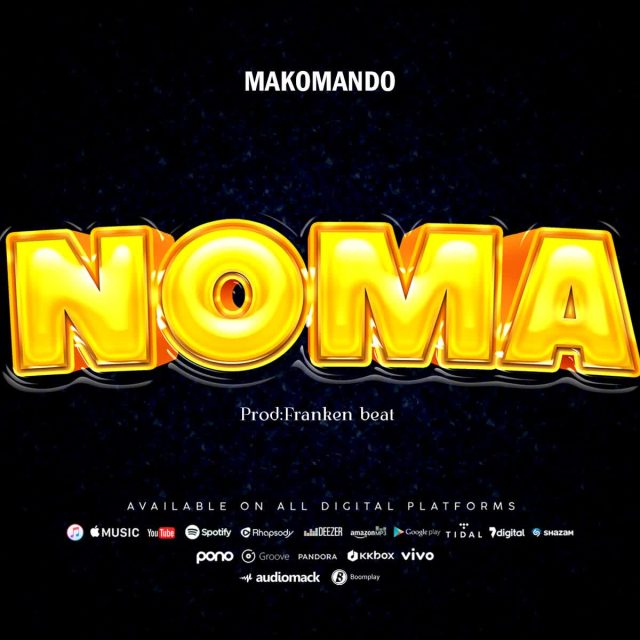 AUDIO | Makomando - Noma | Mp3 DOWNLOAD