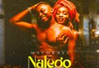Audio: Mavokali - Nalego (Mp3 Download)