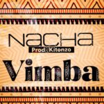 Audio: Nacha - Vimba (Mp3 Download) - KibaBoy