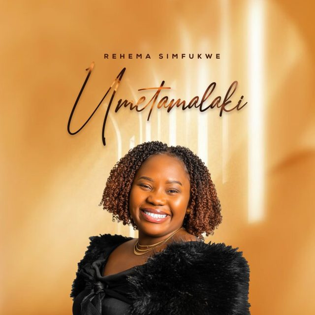 AUDIO | Rehema Simfukwe - Umetamalaki | Mp3 DOWNLOAD