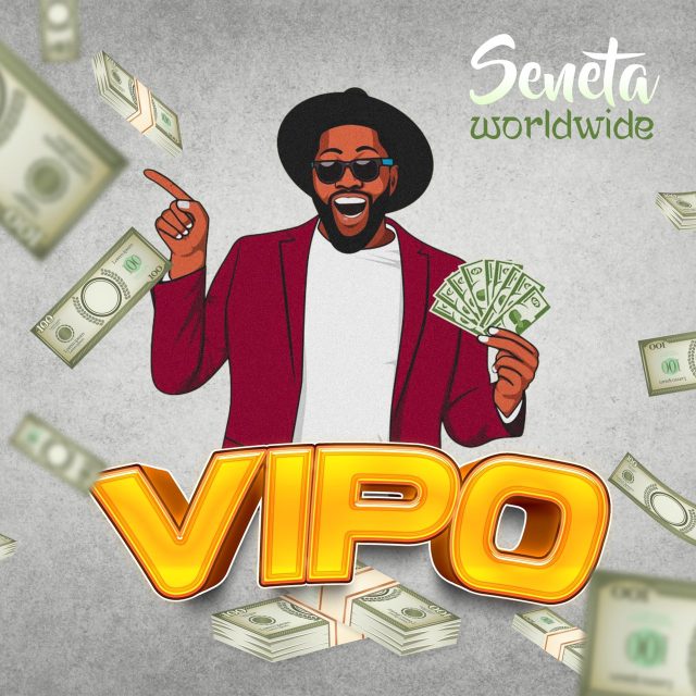 AUDIO | Seneta Worldwide - Vipo | Mp3 DOWNLOAD