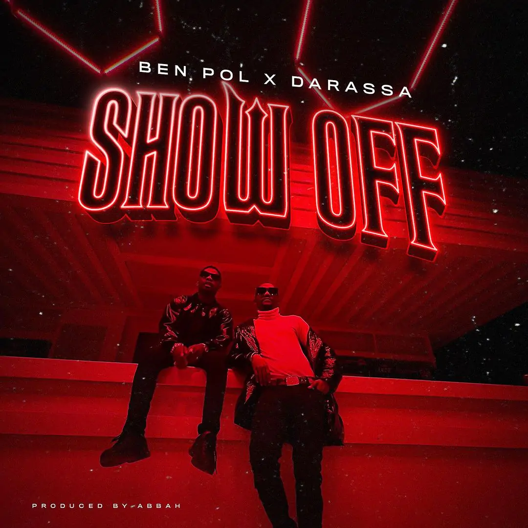 Audio: Ben Pol Ft Darassa - Show Off (Mp3 Download)
