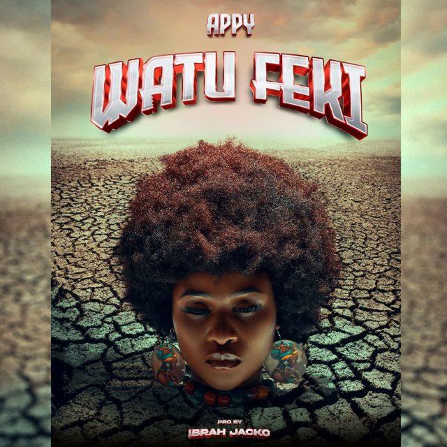 AUDIO: Appy - Watu Feki | Mp3 DOWNLOAD