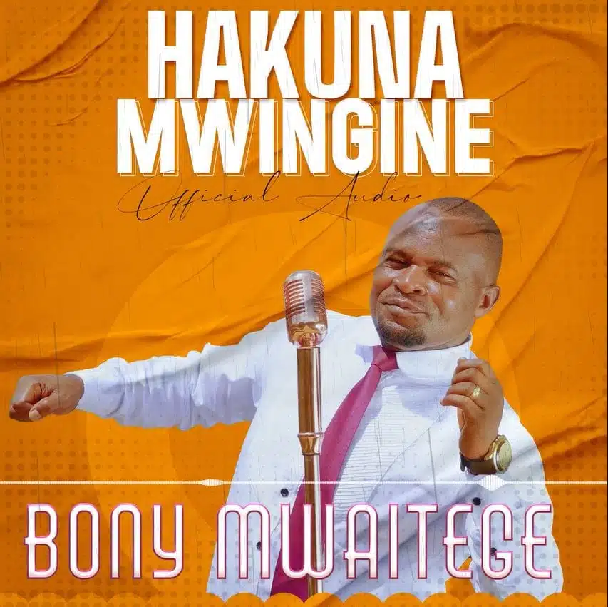 Audio: Bony Mwaitege - Hakuna Mwingine (Mp3 Download)